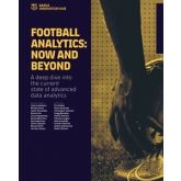 Football Analytics: Now and Beyond - A deep dive into the current state of advanced data analytics